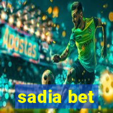 sadia bet